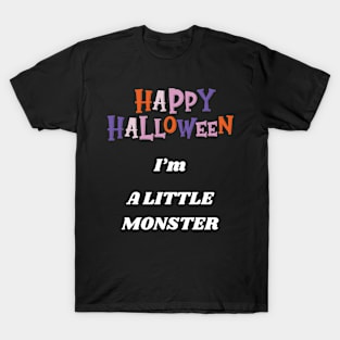 Happy Halloween I'm a little monster T-Shirt